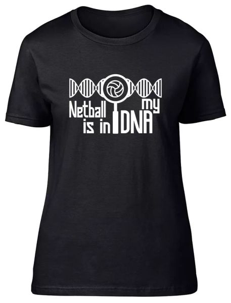 

netball is in my dna fitted womens ladies t shirt, White;black