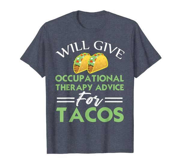 

Will Give Occupational Therapist Tee OT Taco T-Shirt Gifts, Mainly pictures