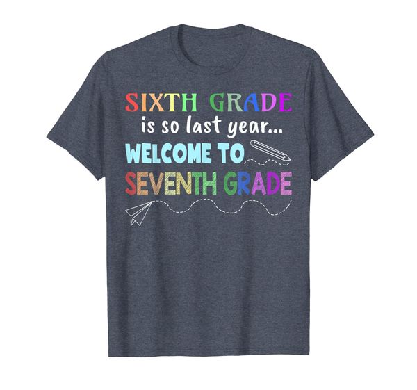 

6th grade is so last year welcome to 7th seventh grade shirt, White;black