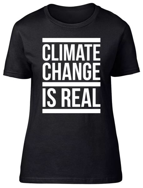 

Climate Change is Real Fitted Womens Ladies T Shirt, White;black