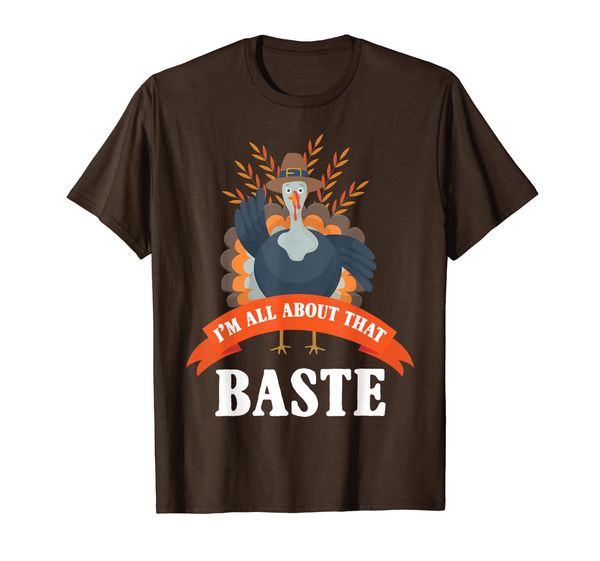 

i'm all about that baste turkey thanksgiving t-shirt, White;black
