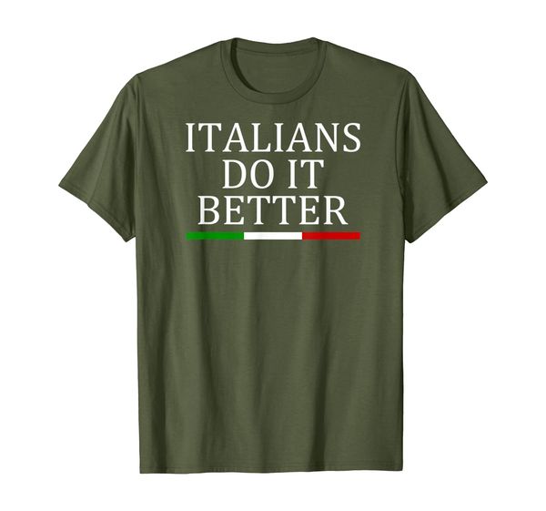 

Italians Do It Better T-Shirt, Mainly pictures
