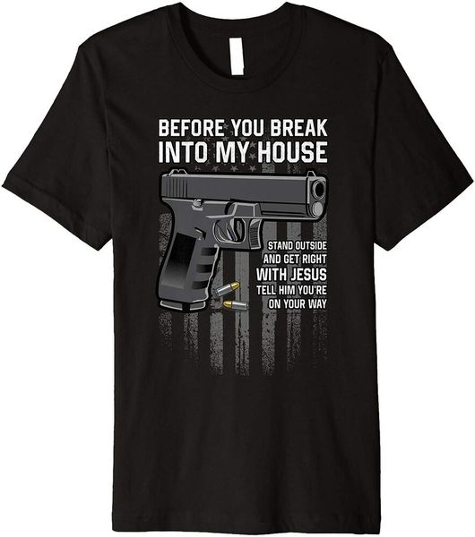

before you break into my house premium t-shirt size s-5xl, White;black