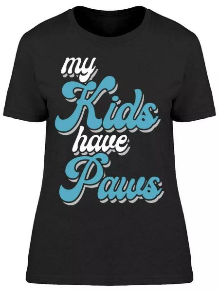 

my kids have paws women's t-shirt, White;black