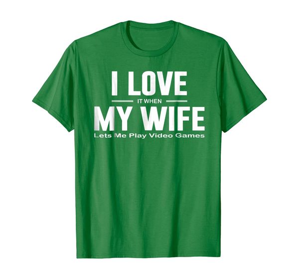 

I Love It When My wife Lets Me Play Video Games Te shirt, Mainly pictures