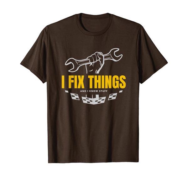 

Funny Mechanic T Shirt | I Fix Things and I Know Stuff Tee, Mainly pictures