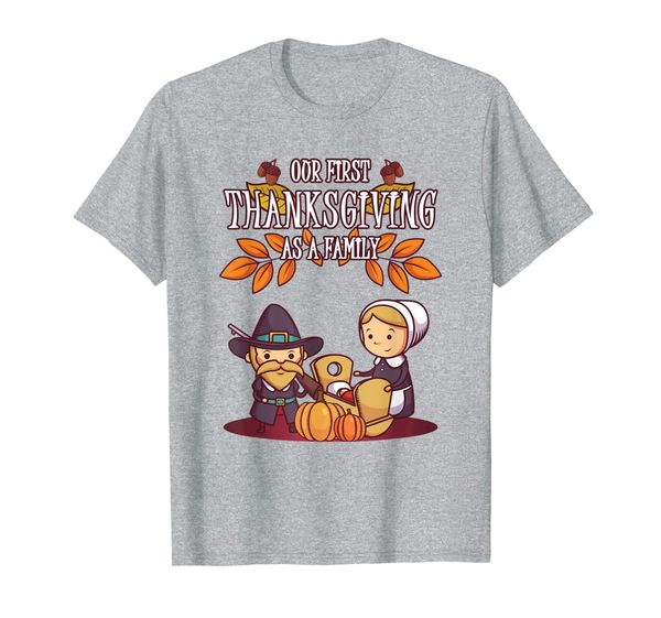 

Thanksgiving Shirt - Our First Thanksgiving as a Family T-Shirt, Mainly pictures