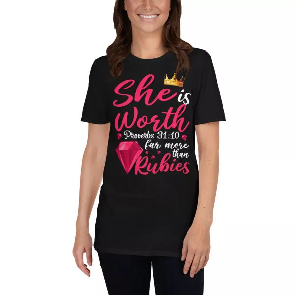 

she is worth far more than rubies proverbs 31 10 funny shirt, White;black