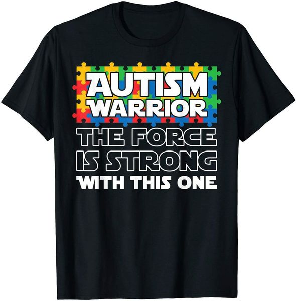

autism warrior the force is strong with this one t-shirt size s-5xl, White;black