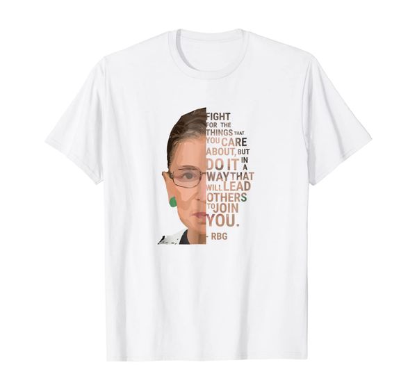 

fight for the things you care about rbg shirt, White;black