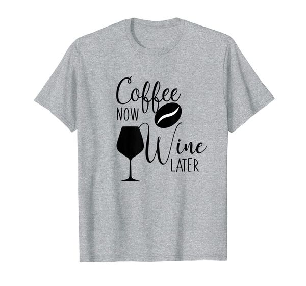 

coffee now wine later t-shirt, White;black