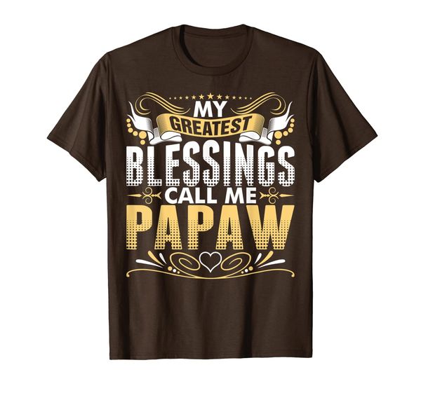 

My Greatest Blessings Call Me Papaw Tshirt, Mainly pictures