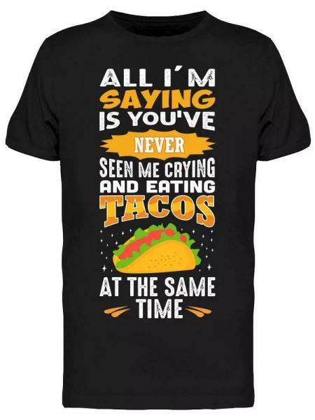

never crying and eating tacos tee men's -image by shutterstock, White;black