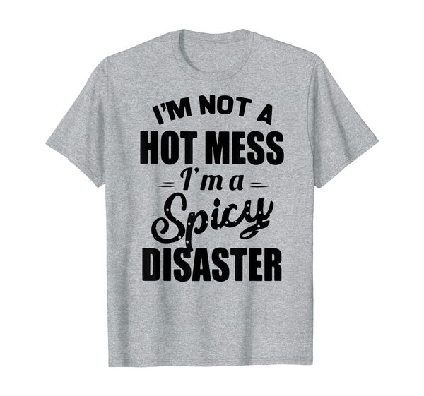 

i'm not a mess i am a spicy disaster funny famer t-shirt, White;black