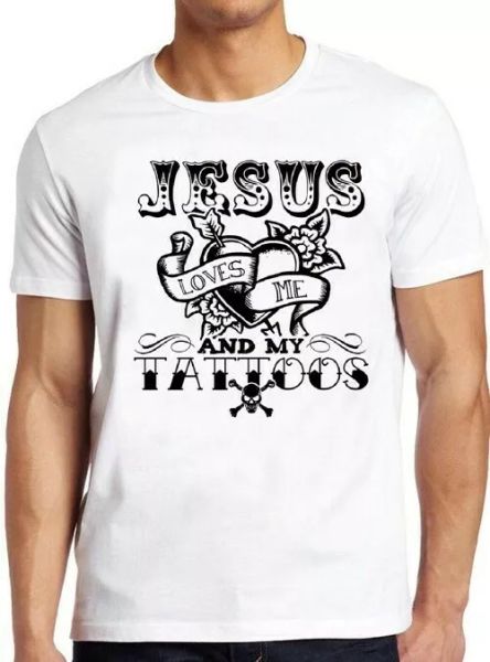 

christian jesus loves me and my tattoos tattoo funny cool gift tee t shirt 4088, White;black