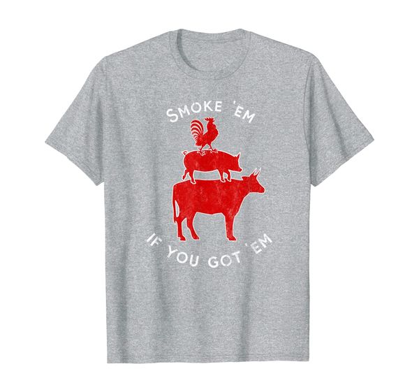 

smoke 'em if you got 'em - funny bbq tshirt with pork beef, White;black