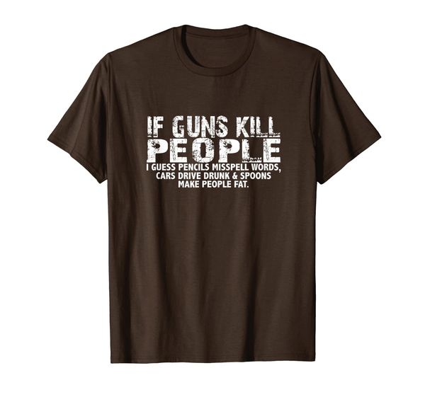 

If Guns Kill People Pencils Misspell, Cars drive drunk T-Shirt, Mainly pictures