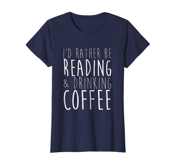 

womens i'd rather be reading and drinking coffee book t-shirt, White;black