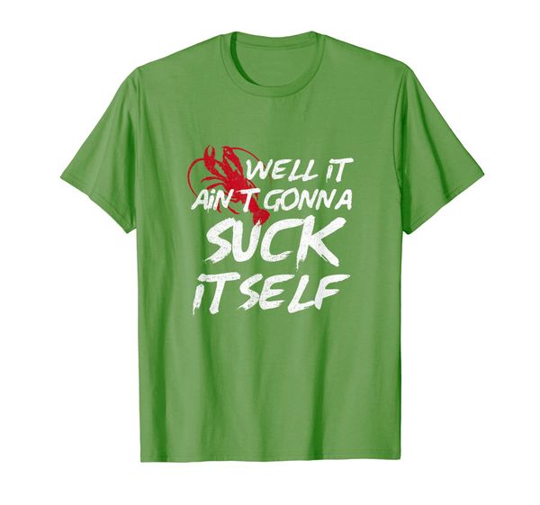 

well it aint gonna suck itself t shirt - funny crawfish tee, White;black