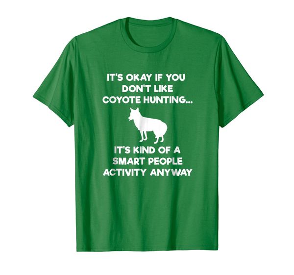

Coyote Hunting T-Shirt Gift - Funny Smart Hunter, Mainly pictures