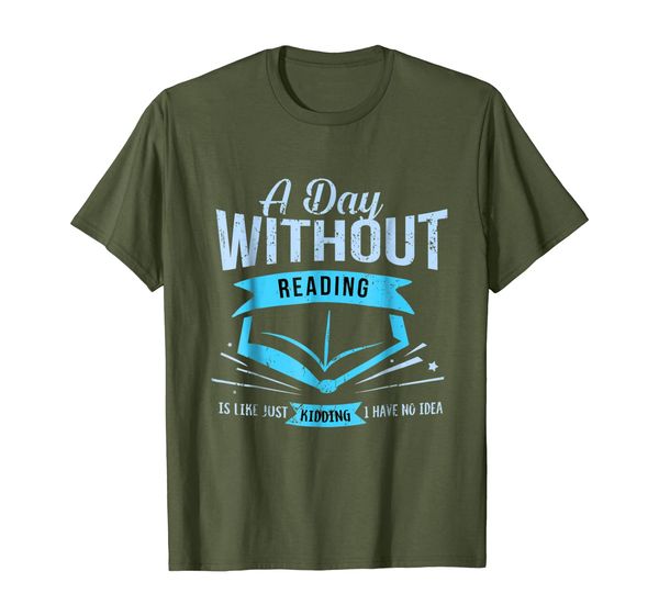 

A Day Without Reading Is Like.. Funny Bookworm TShirt, Mainly pictures