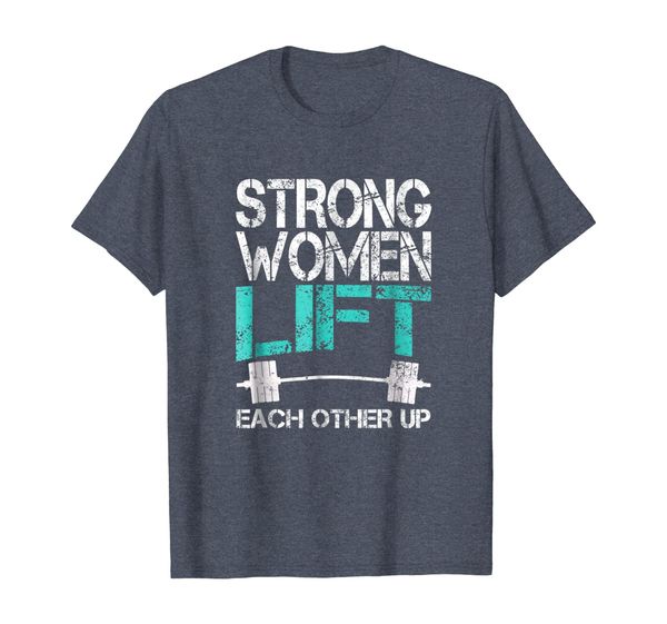

funny workout tshirt strong women lift each other, White;black