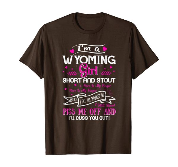 

i'm a wyoming girl short and stout funny t-shirt, White;black