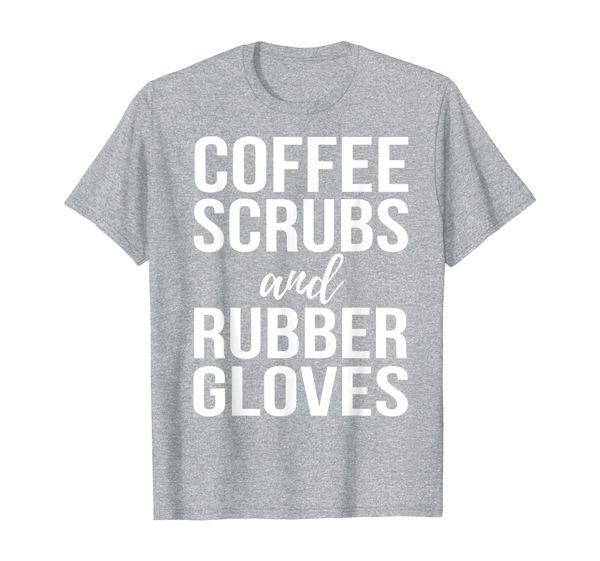 

funny coffee scrubs and rubber gloves rn registered nurse t-shirt, White;black