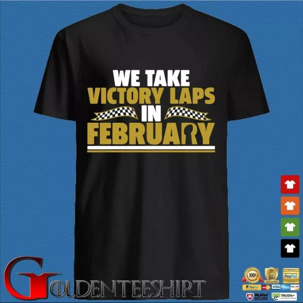 

we take victory laps in february t-shirt, White;black