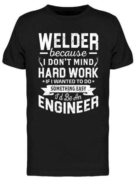 

Welder Quote Tee Men's -Image by Shutterstock, White;black