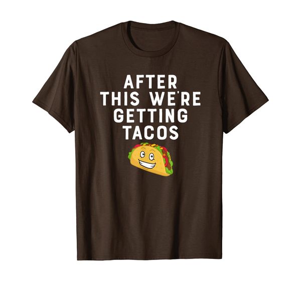 

After This We're Getting Tacos Cinco De Mayo Meme T-Shirt, Mainly pictures