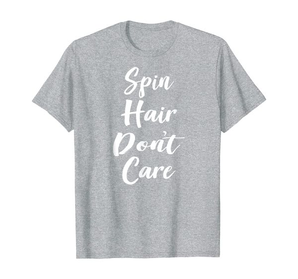 

spin hair don't care gym t shirt men women gifts t-shirt, White;black