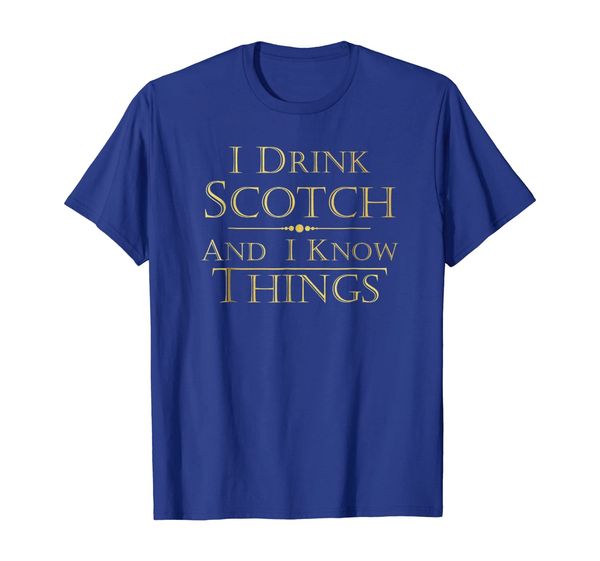 

That' What I Do I Drink Scotch and I Know Things Tshirt Men, Mainly pictures