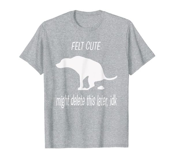 

dog felt cute might delete this later, idk t-shirt, White;black