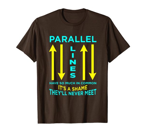 

parallel lines have so much in common funny geeky math tee, White;black