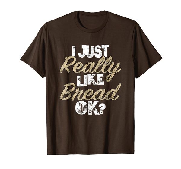 

i just really like bread funny t-shirt for bread carb lovers, White;black