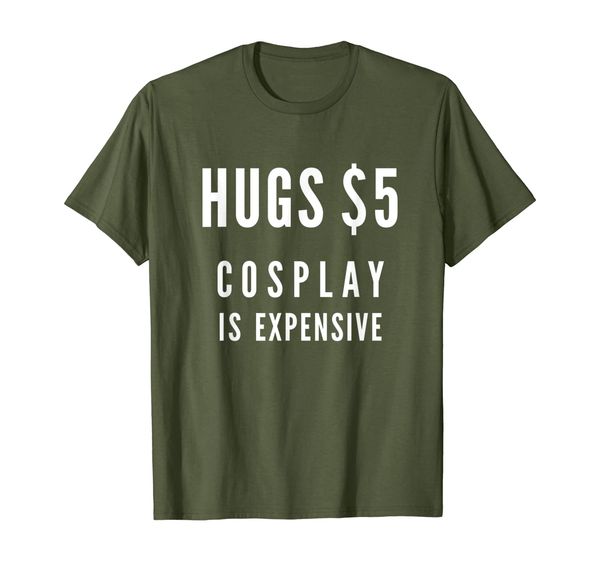 

Cosplay is Expensive Hugs $5 Anime Fun for Comic Con Manga T-Shirt, Mainly pictures