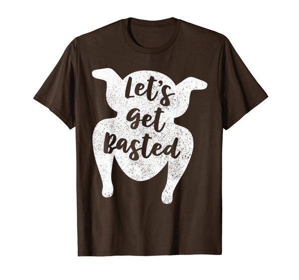 

let's get basted t shirt thanksgiving turkey day funny gift t-shirt, White;black