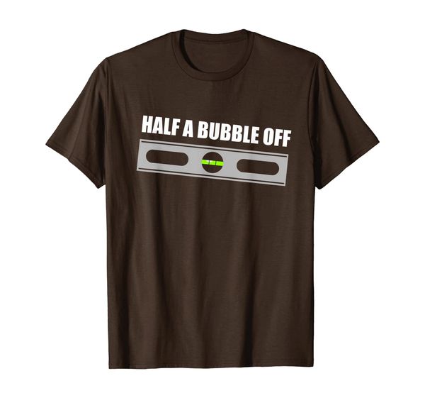 

Half a Bubble Off funny carpentry t-shirt, Mainly pictures