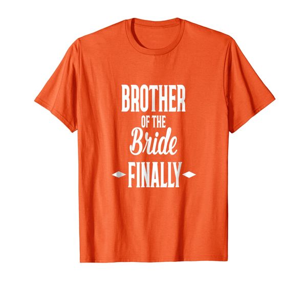 

brother of the bride finally fun t- shirt wedding, White;black