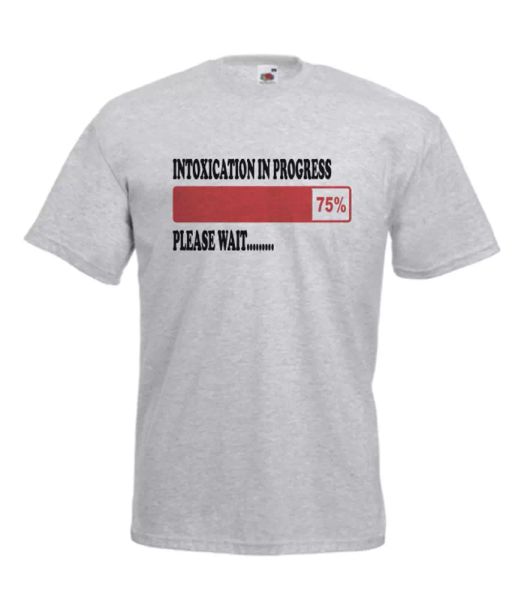 

intoxication in progres mens women funny t-shirt birthday christmas gift, White;black