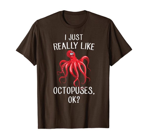

I Just Really Like Octopuses OK Cute Octopus T-Shirt, Mainly pictures