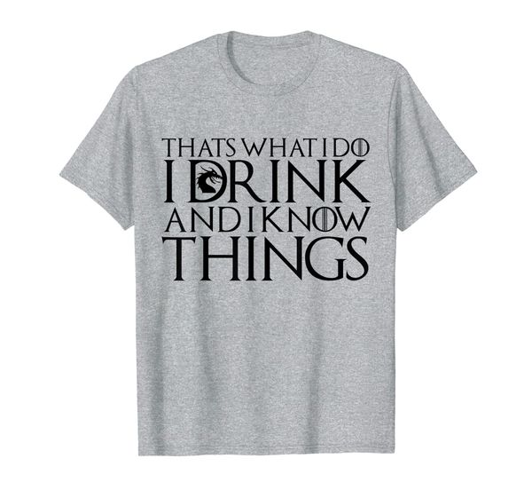 

thats what i do i drink and i know things winter cool tshirt, White;black