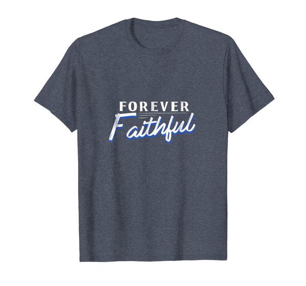 

Forever Faithful Shirt, Mainly pictures