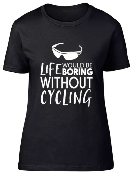 

life would be boring without cycling fitted womens ladies t shirt, White;black