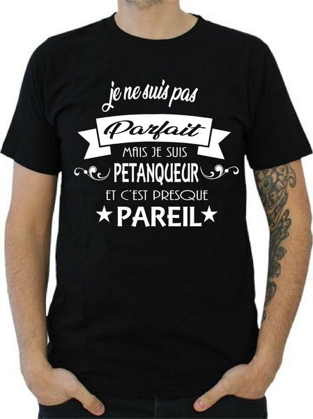 

petanque t-shirt man i am not perfect i am petanqueur, White;black
