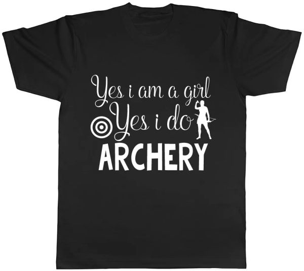 

yes i am a girl yes i do archery mens womens ladies t-shirt, White;black