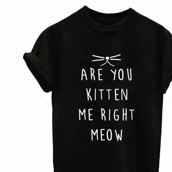 

are you kitten me women t shirt right print cotton casual funny tee hipster drop ship tumblr sb 25, White