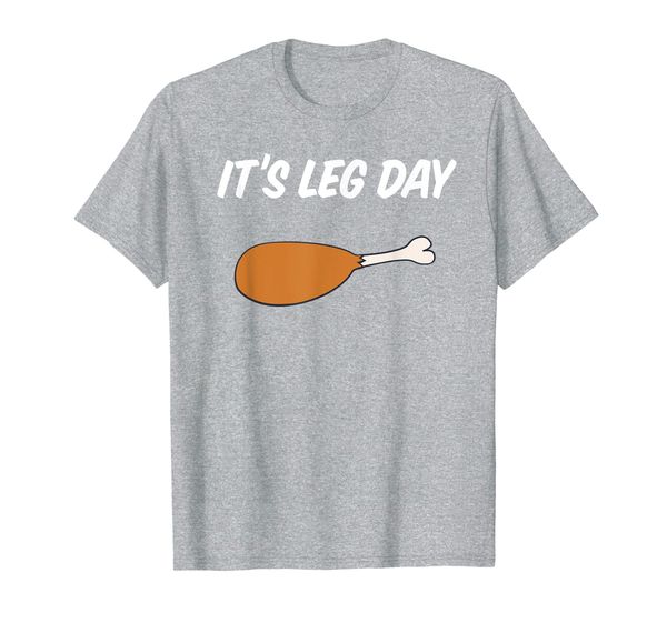 

It' Leg Day Thanksgiving Turkey Leg Meat Funny Gym Top T-Shirt, Mainly pictures