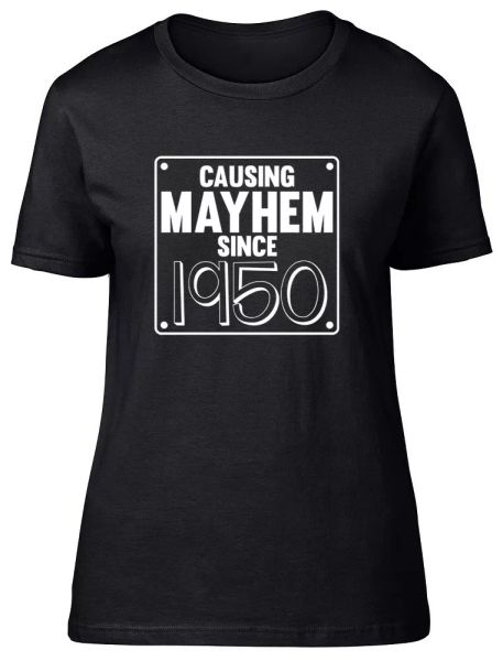 

Womens Ladies Causing Mayhem since 1950 Birthday Fitted T-Shirt, White;black